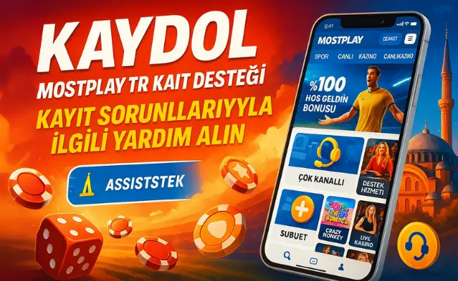 Mostplay TR Kayıt Desteği: Kayıt Sorunlarıyla İlgili Yardım Alın