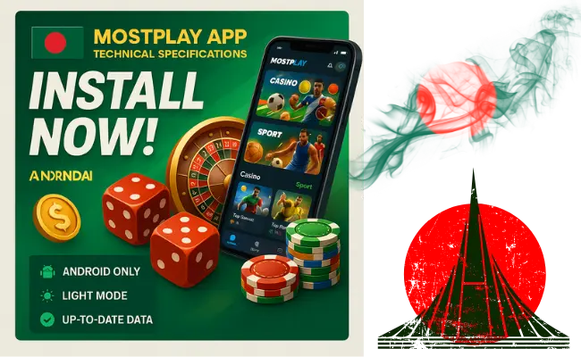 Mostplay App Technical Specifications for Bangladesh Users