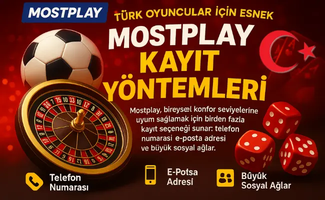 Türk Oyuncular İçin Esnek Mostplay Kayıt Yöntemleri